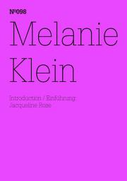 Icon image Melanie Klein: (dOCUMENTA (13): 100 Notes - 100 Thoughts, 100 Notizen - 100 Gedanken # 098)