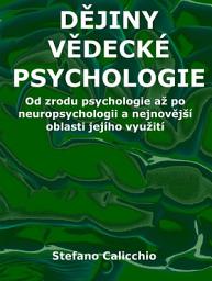 Icon image Dějiny vědecké psychologie: Od zrodu psychologie až po neuropsychologii a nejnovější oblasti jejího využití