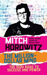 Icon image The Million Dollar Mind: The High Road to Success and Power