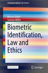 Icon image Biometric Identification, Law and Ethics