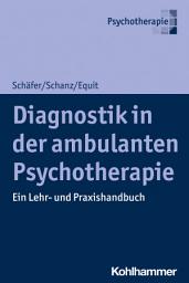 Icon image Diagnostik in der ambulanten Psychotherapie: Ein Lehr- und Praxishandbuch