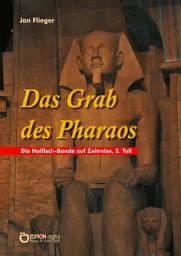 Icon image Das Grab des Pharaos: Die Haifisch-Bande auf Zeitreisen, 2. Teil