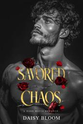 Icon image Savored Chaos: Dark Mafia Romance