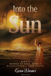 Icon image Bridge of Fire, Part 3: Into the Sun
