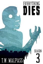 Icon image Everything Dies: Season 3