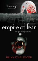 Icon image Empire of Fear: An Epic Vampire Novel