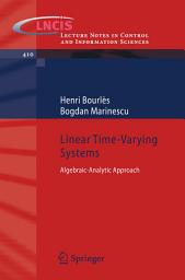 Icon image Linear Time-Varying Systems: Algebraic-Analytic Approach