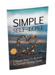 Icon image Einfache Selbstliebe. 5 einfache Wege um ab heute freundlich zu sich selbst zu sein. Ebook in deutscher Sprache.: Es gibt viele Wege, die Selbstliebe zu stärken. Hier sind fünf einfache Tipps, mit denen du dir selbst Gutes tun und deine Selbstwertschätzung steigern kannst.