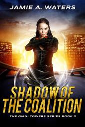 Icon image Shadow of the Coalition: A Post-Apocalyptic Dystopian Fantasy Romance Series