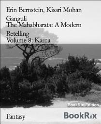 Icon image The Mahabharata: A Modern Retelling: Volume 8: Karna