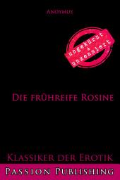 Icon image Klassiker der Erotik 79: Die frühreife Rosine: ungekürzt und unzensiert