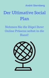 Icon image Der Ultimative Social Plan: Nehmen Sie die Zügel Ihrer Online-Präsenz selbst in die Hand!