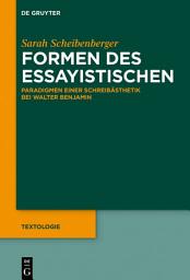 Icon image Formen des Essayistischen: Paradigmen einer Schreibästhetik bei Walter Benjamin