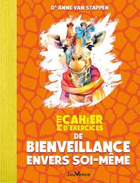 Icon image Petit cahier d'exercices de bienveillance envers soi-même