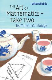 Icon image The Art of Mathematics – Take Two: Tea Time in Cambridge