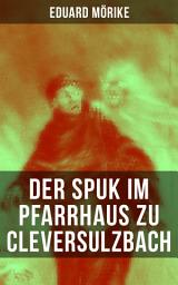 Icon image Der Spuk im Pfarrhaus zu Cleversulzbach: Klassische Gespenstergeschichte