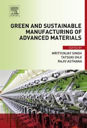 Icon image Green and Sustainable Manufacturing of Advanced Material