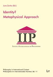 Icon image Identity? Metaphysical Approach: Proceedings of the IIP Conference Zadar 2013