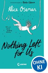 Icon image Nothing Left for Us Nothing Left for Us (deutsche Ausgabe von Radio Silence): Heartstopper Autorin Alice Oseman begeistert mit ihrem bewegenden Roman über Podcasts, Leistungsdruck und wahre Freundschaft