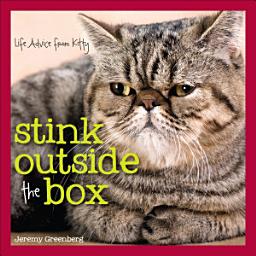 Icon image Stink Outside the Box: Life Advice from Kitty