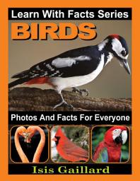 Icon image Birds Photos and Facts for Everyone: Amazing Animal Pictures in Nature