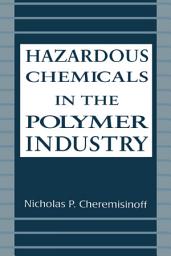Icon image Hazardous Chemicals in the Polymer Industry