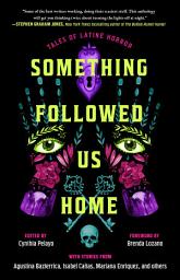 Icon image Something Followed Us Home: Tales of Latiné Horror