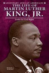 Icon image The Life of Martin Luther King, Jr.: Leader for Civil Rights