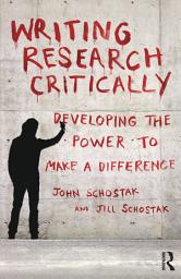 Icon image Writing Research Critically: Developing the power to make a difference