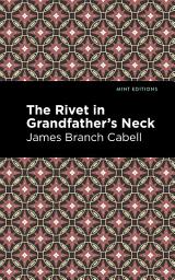 Icon image The Rivet in Grandfather's Neck: A Comedy of Limitations