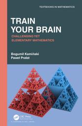 Icon image Train Your Brain: Challenging Yet Elementary Mathematics