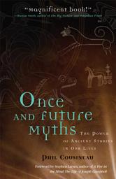Icon image Once and Future Myths: The Power of Ancient Stories in Our Lives