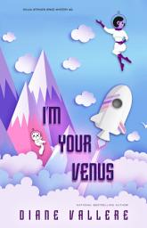 Icon image I'm Your Venus: A Sylvia Stryker Space Mystery: Scandal on a Moon Trek