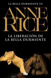 Icon image La liberación de la Bella Durmiente (Saga de la Bella Durmiente 3)