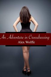 Icon image An Adventure in Crossdressing: Volume 1