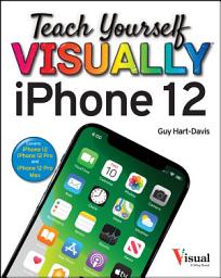 Icon image Teach Yourself VISUALLY iPhone 12, 12 Pro, and 12 Pro Max: Edition 6