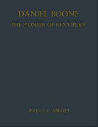 Icon image Daniel Boone: The Pioneer of Kentucky