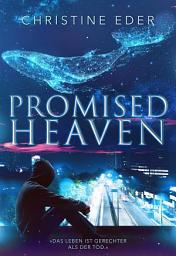 Icon image Promised Heaven: Das Leben ist gerechter als der Tod (Thriller)