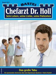 Icon image Chefarzt Dr. Holl 1912: Das große Tabu