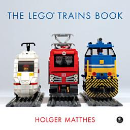 Icon image The LEGO® Trains Book