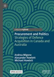 Icon image Procurement and Politics: Strategies of Defence Acquisition in Canada and Australia