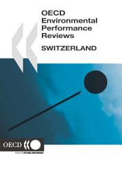 Icon image OECD Environmental Performance Reviews: Switzerland 2007