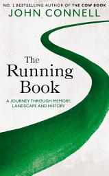 Icon image The Running Book: A Journey through Memory, Landscape and History