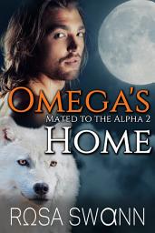 Icon image Omega's Home (Mated to the Alpha 2): Mpreg Gay M/M Shifter Romance