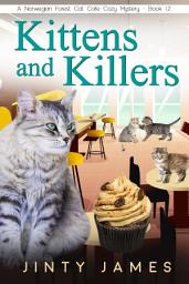 Icon image Kittens and Killers – A Norwegian Forest Cat Café Cozy Mystery – Book 12