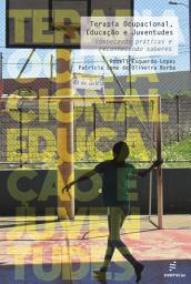 Icon image Terapia Ocupacional, Educação e Juventudes: conhecendo práticas e reconhecendo saberes