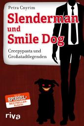 Icon image Slenderman und Smile Dog: Creepypasta und Großstadtlegenden