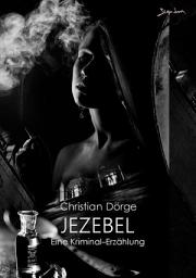 Icon image JEZEBEL: Eine Kriminal-Erzählung