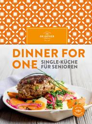 Icon image Dinner for One: Single-Küche für Senioren – Ihr täglicher Genuss-Begleiter: Abwechslungsreiche Rezepte für eine Person – denn wer selbst kocht is(s)t gesünder!