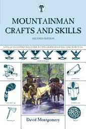 Icon image Mountainman Crafts & Skills: A Fully Illustrated Guide To Wilderness Living And Survival, Edition 2